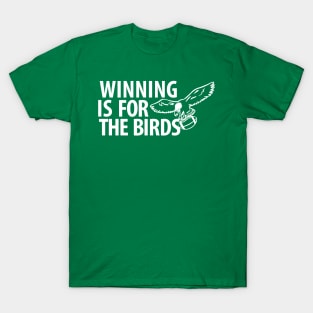 Winning Is For The Birds T-Shirt